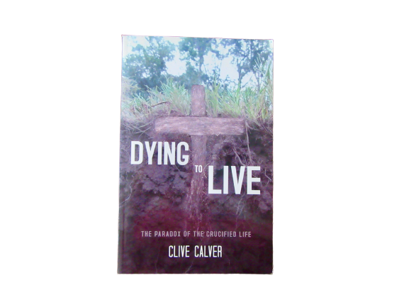 Dying to Live | Clive Calver