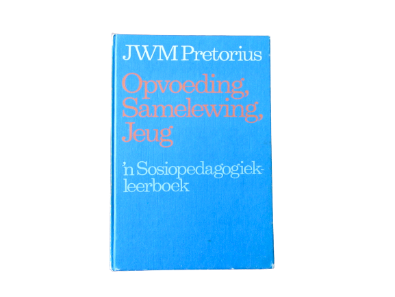 Opvoeding, Samelewing, Jeug | JWM Pretorius
