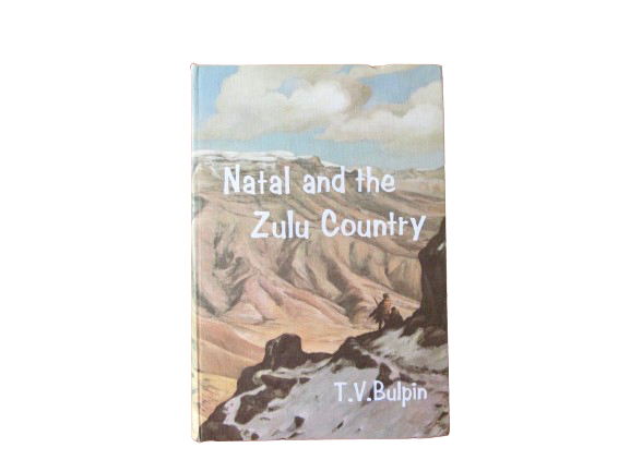 Natal and the Zulu Country | T.V. Bulpin
