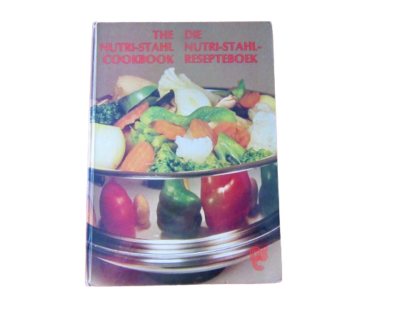The Nutri-Stahl Cookbook | Die Nutri-Stahl-Resepteboek