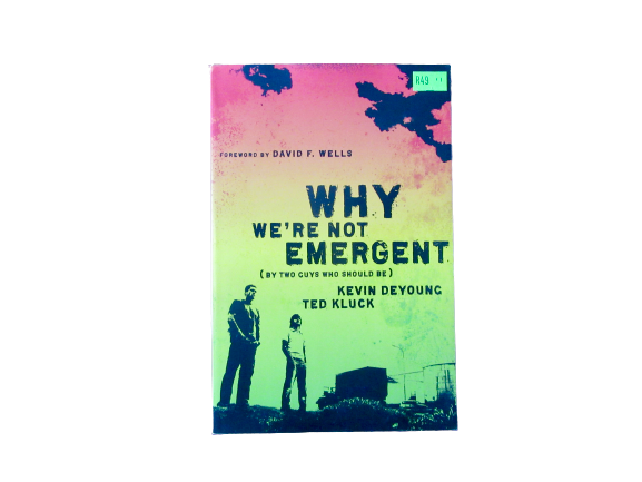 Why we're not Emergent | Deyoung & Kluck